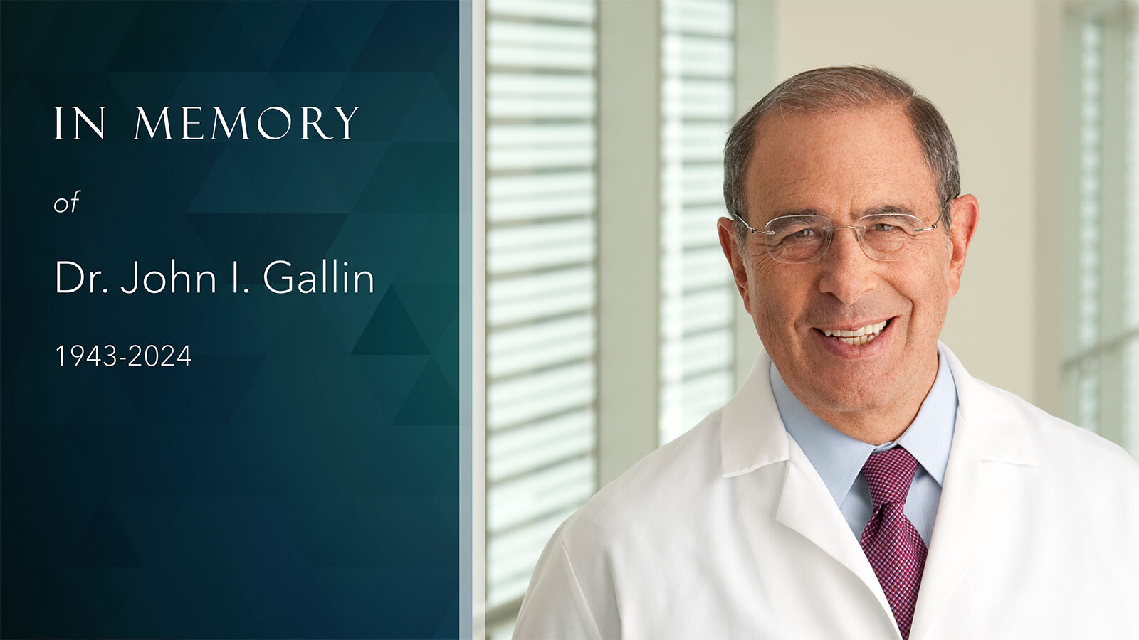 In Memory of Dr. John I. Gallin, 1943-2024